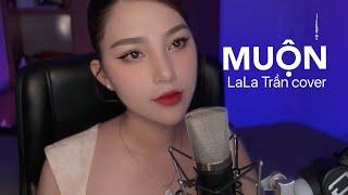 MUỘN_Đàm Vĩnh Hưng || LALA TRẦN COVER || sáng tác : Ns: Nguyễn Hồng Thuận