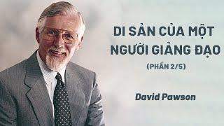 Loạt Bài: Di Sản Của Một Người Giảng Đạo (Phần 2/5) | David Pawson