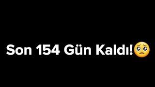 Son 154 Gün Kaldı!