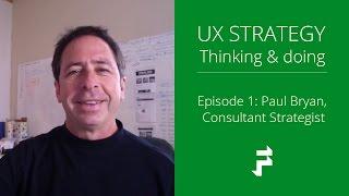 User Experience Strategy with Paul Bryan