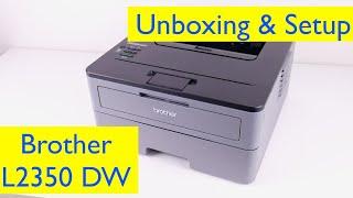 Brother HL- L2350DW Laser Printer Unboxing and Wireless Setup - Windows and Mac