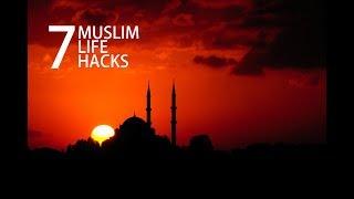 Seven Muslim Life Hacks