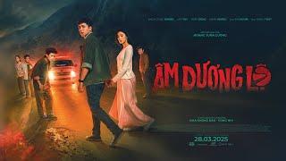 ÂM DƯƠNG LỘ trailer - KC: 28.03.2025