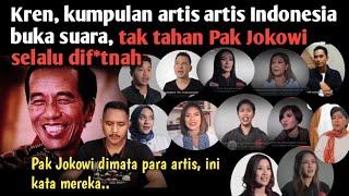 Mantap, artis artis Indonesia buka suara tidak tahan melihat Pak Jokowi selalu direndahkan