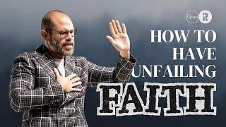 How to Have Unfailing Faith (Part 1) | Pastor Joshua McCauley | Rhema Bible Church