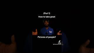 How to take great pictures of people? (Part 1)