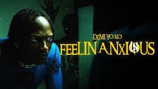 Demi Yo'ko - fEELIN' aNxioUs (Official Music Video)