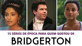 15 SÉRIES DE ÉPOCA PRA QUEM MARATONOU BRIDGERTON  | #Bridgertons