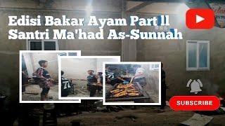 EDISI BAKAR AYAM SANTRI MA'HAD AS-SUNNAH TAKENGON | 26 JULI 2024