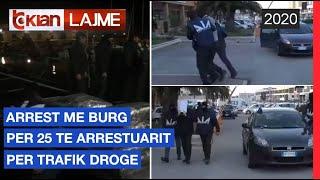 Arrest me burg per 25 te arrestuarit per trafik droge |Lajme-News