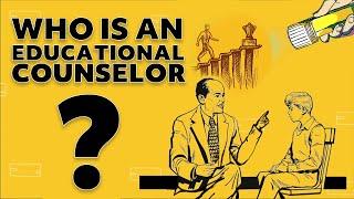 Who is an Educational Counselor?