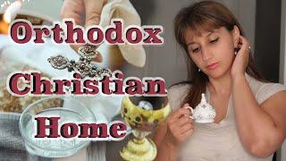 10 Things I do differently at Home as an Orthodox Christian | Orthodox Christian Living