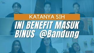 Katanya sih ini benefit masuk BINUS @Bandung 