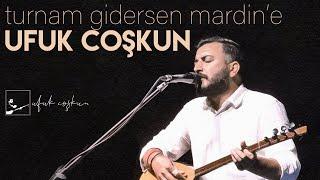 Turnam Gidersen Mardin'e | Ufuk COŞKUN | 2022 #Türkü #Türküler | 4K