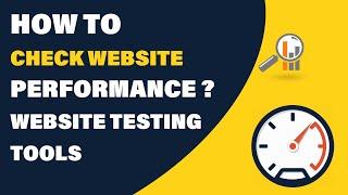 How to Check Web Performance on PC and Mobile - WEBSITE PERFORMANCE TESTING TOOLS