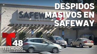 Despidos masivos en varios supermercados Safeway del Área de la Bahía