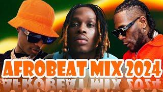 LATEST AFROBEATS MASHUP 2024 - AFROBEAT MIX 2024 | AYRA STARR, ASAKE, DAVIDO, BURNA BOY, WIZKID