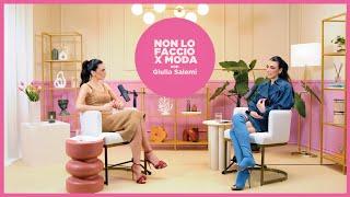 Ferite, riscatto e amore con Giulia Salemi | Non lo faccio x moda