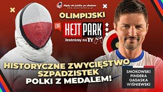 IGRZYSKA OLIMPIJSKIE PARYŻ 2024 | SZPADZISTKI MAJĄ BRĄZ, ŚWIĄTEK GRA DALEJ! HEJT PARK JESTEŚMY NA TY