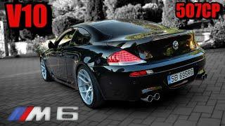 BMW M6 V10 - LEGENDA LUI BMW ( BRUTAL )