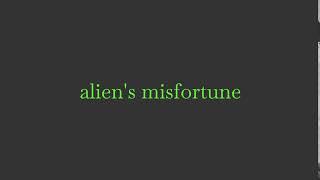 alien's misfortune (feat @MichaelCusackCartoons)