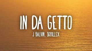 J Balvin, Skrillex   In Da Getto (1 HOUR) WITH LYRICS