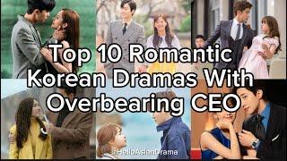 Top 10 Romantic Korean Dramas With Overbearing CEO #kdrama #kdramarecommendation #kdramalovers