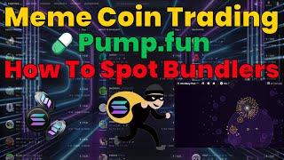 Solana Meme Coin Trading How To Spot Coin Bundlers on Pump.fun | What is a Bundler Explained | SOL