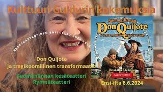 Don Quijote Suomenlinnan kesäteatteri ensi-ilta 8.6.2024 Ryhmäteatteri Kulttuuri Guldurin kokemuksia