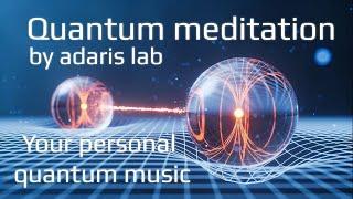 Your personal quantum meditation music