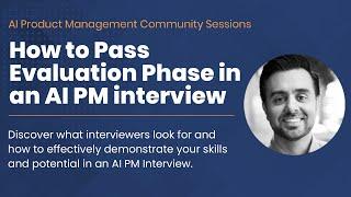 How to Pass Evaluation Phase in an AI PM Interview - AI Product Management Cohort