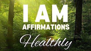 POSITIVE I AM AFFIRMATIONS for HEALTH  For Feeling Good, Being Strong and Healthy