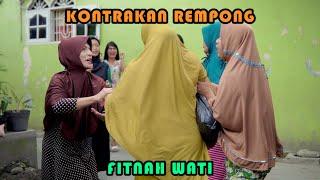 FITNAH WATI || KONTRAKAN REMPONG EPISODE  462