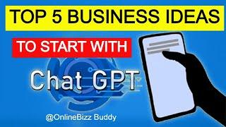 Top 5 AI Online Business Ideas To Start With ChatGPT