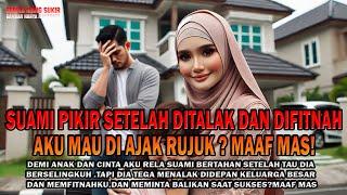 Cerita rumah tangga ! SUAMIKU PIKIR SETELAH DITALAK DAN DIFITNAH AKU MAU RUJUK MAAF MAS