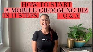HOW I STARTED MY MOBILE GROOMING BUSINESS IN 11 STEPS + BONUS Q&A    