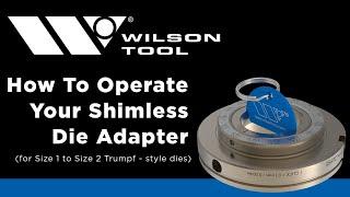 How to Operate Trumpf Shimless Die Adapter from Wilson Tool International