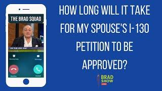 How Long Will It Take For My Spouse's I-130 Petition To Be Approved?