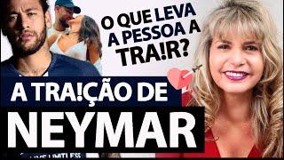 SEGREDOS da TRAIÇÃO NEYMAR - MOTIVOS que leva a TRAIR? Quem ama TRAI? Deve-se PERDOAR uma TRAIÇÃO?