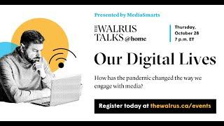 MediaSmarts Presents The Walrus Talks at Home: Our Digital Lives