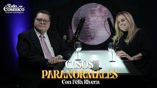 Casos paranormales con Félix Rivera