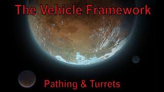 The Vehicle Framework - Pathing, Turrets, and Animations