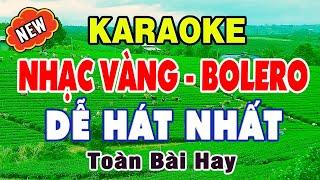 KARAOKE Liên Khúc Nhạc Vàng , Trữ Tình Bolero DỄ HÁT NHẤT - Toàn Bài Hay -  Nhạc Sống Karaoke