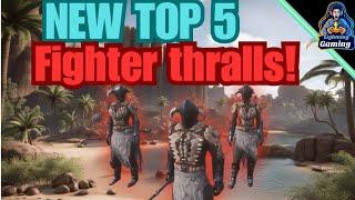 New top 5 fighter thralls and how to get them in Conan Exiles Age of War chapter 4 2024