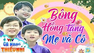 Bông Hồng Tặng Mẹ Và Cô - Tốp ca thiếu nhi  Nhạc Thiếu Nhi Hay Nhất " Một bông hồng em tặng Mẹ "