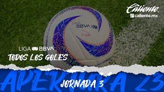 Todos los Goles - Jornada 3 | LIGA BBVA MX | Apertura 2023