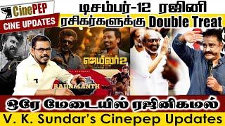 #Rajini fans get a double surprise on December 12 - V K Sundar - Cinepep Updates