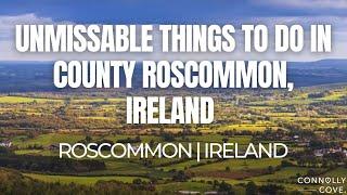 Unmissable Things to Do in County Roscommon, Ireland | Things To Do In Ireland