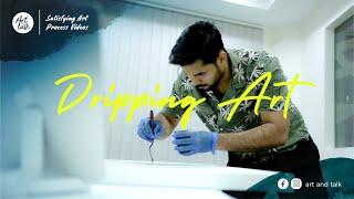 Dripping Art | Art Process Video | Intro | Art and Talk | Ismail bin Abdul Rahman