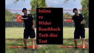 Inline vs Wider reachback - tech disc test disc golf